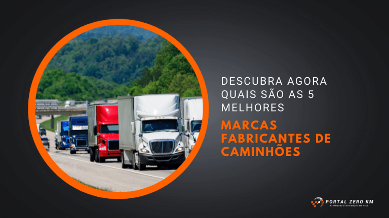Descubra agora quais são as 5 melhores marcas fabricantes de caminhões