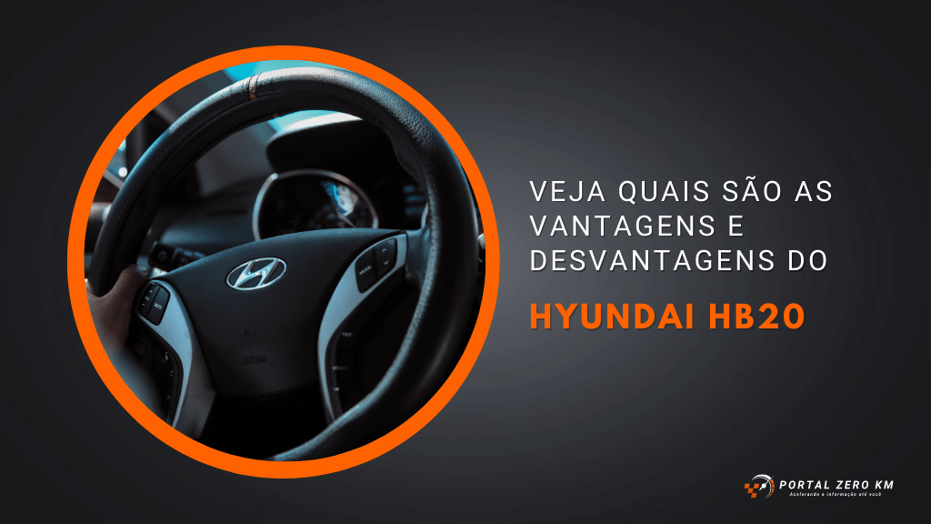 Hyundai HB20: Veja quais são as vantagens e desvantagens desse modelo
