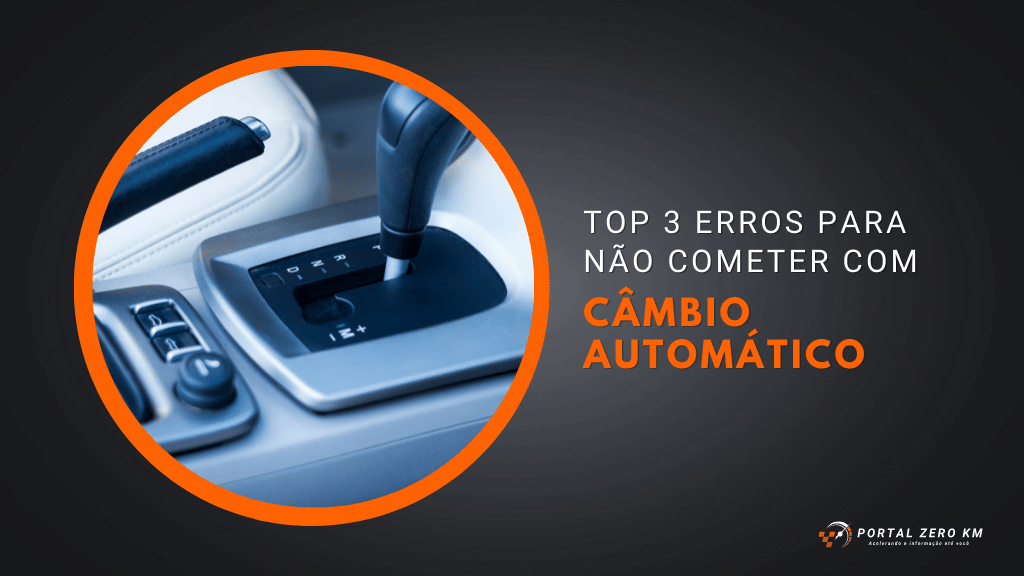 Top 3 erros para não cometer com câmbio automático
