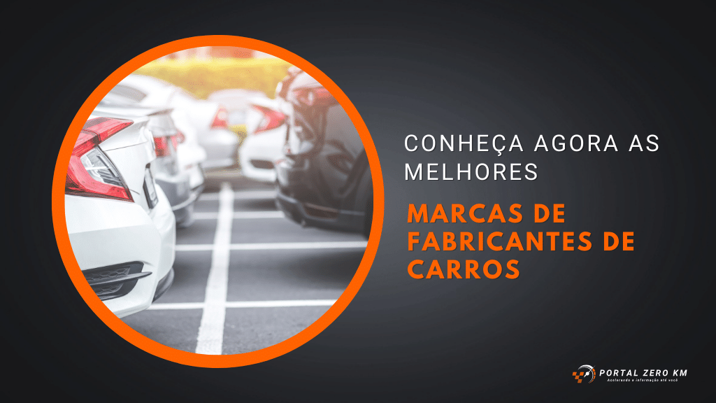Conheça agora as melhores marcas de fabricantes de carros.