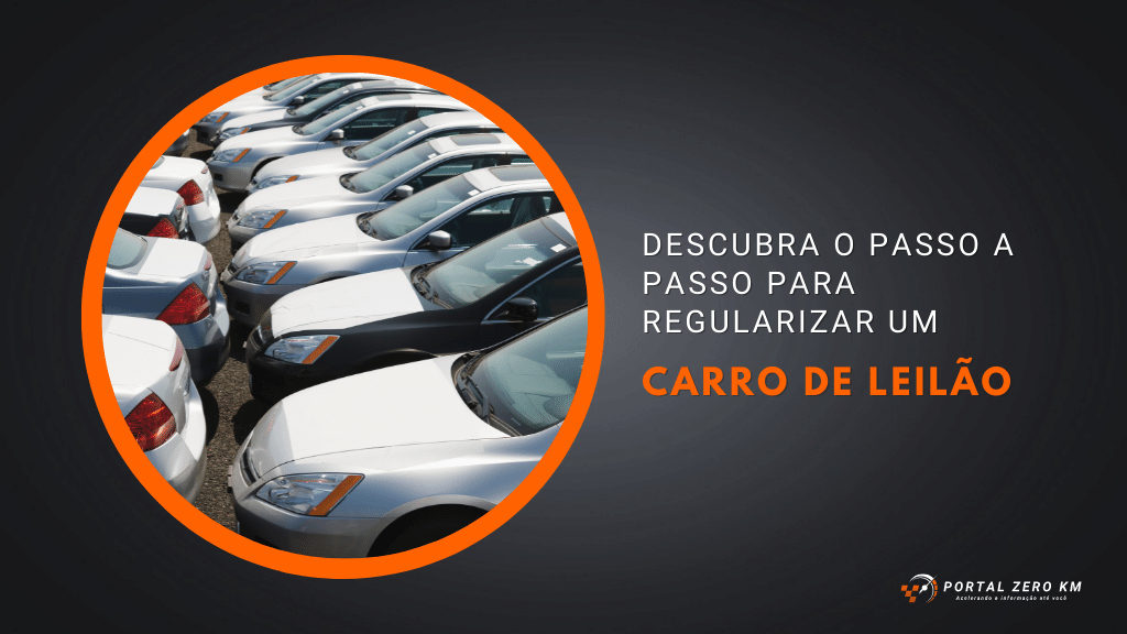 Carro de leilão: Descubra o passo a passo para regularizar 