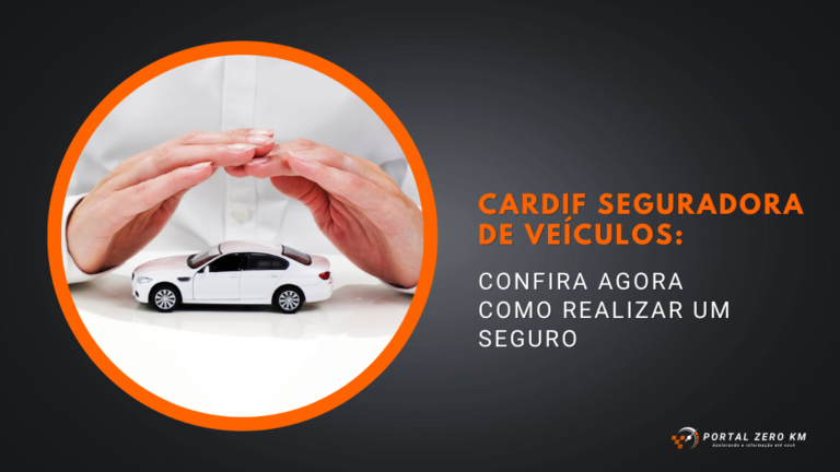 Cardif Seguradora de Veículos: Confira agora como realizar um seguro