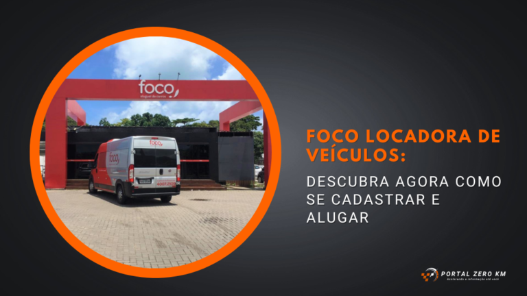 Foco Locadora de Veículos: Descubra agora como se cadastrar
