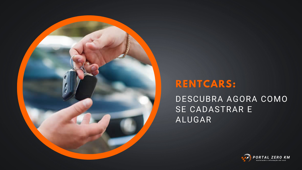 Rentcars: Descubra agora como se cadastrar e alugar