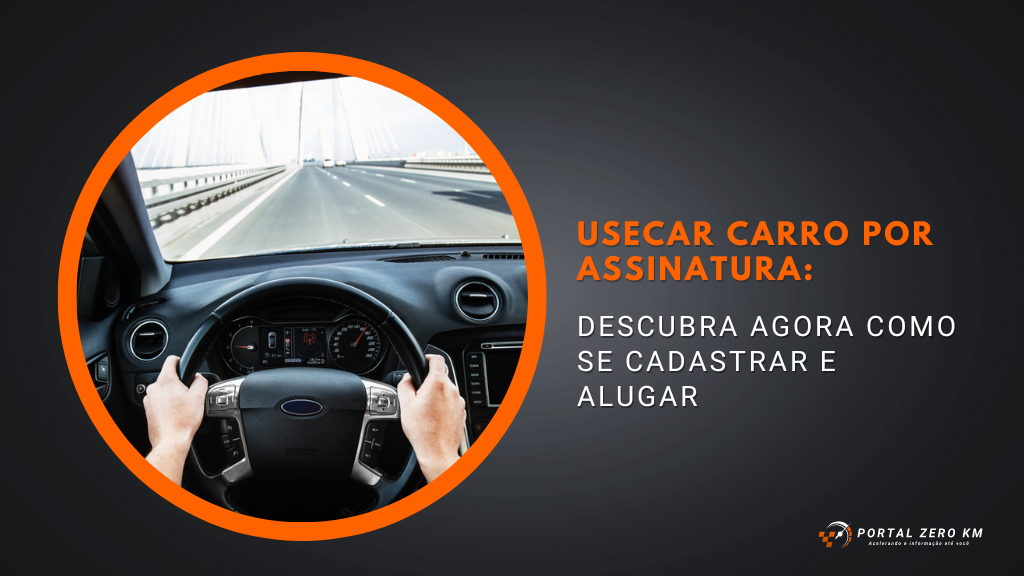 UseCar carro por assinatura: Descubra agora como se cadastrar e alugar