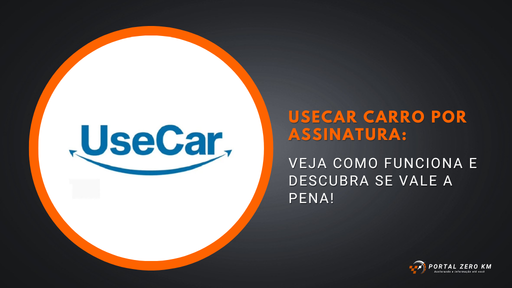 UseCar carro por assinatura: Veja agora como funciona e descubra se vale a pena!