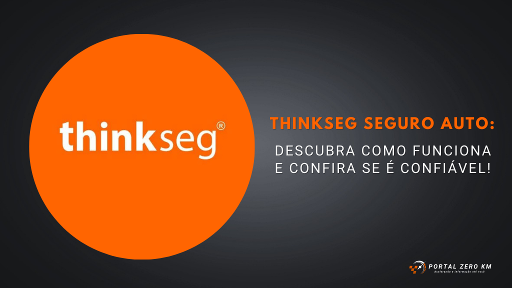 Thinkseg Seguro Auto: Descubra como funciona e confira se é confiável!