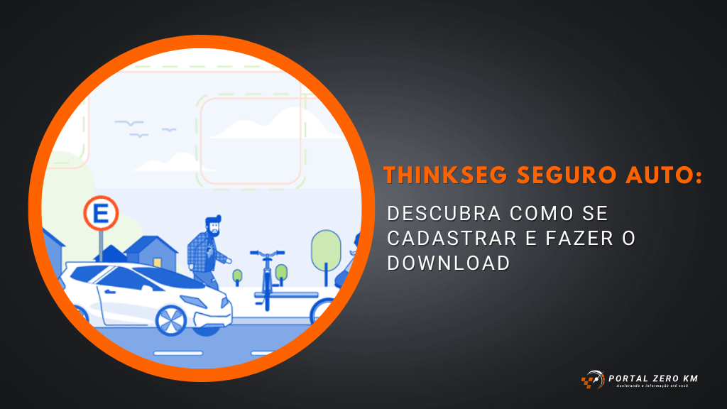 Thinkseg Seguro Auto: Descubra como se cadastrar e fazer o download