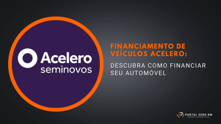 Financiamento de veículos Acelero: Descubra como financiar seu automóvel