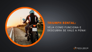 Triumph Rental: Veja como funciona e descubra se vale a pena!