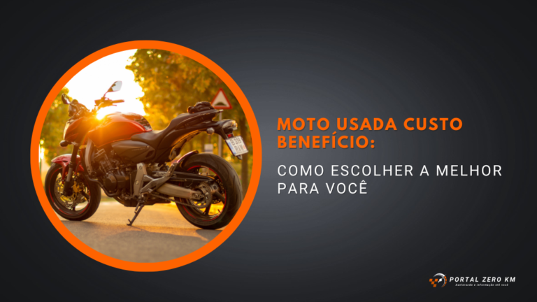Moto usada custo benefício: como escolher a melhor para você