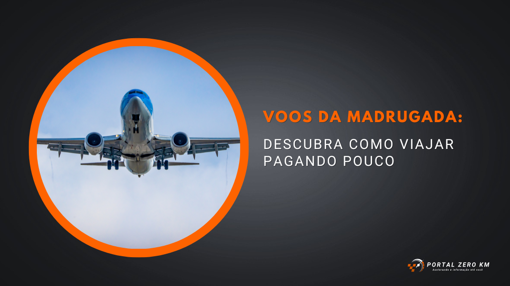 Voos da Madrugada Descubra como viajar pagando pouco
