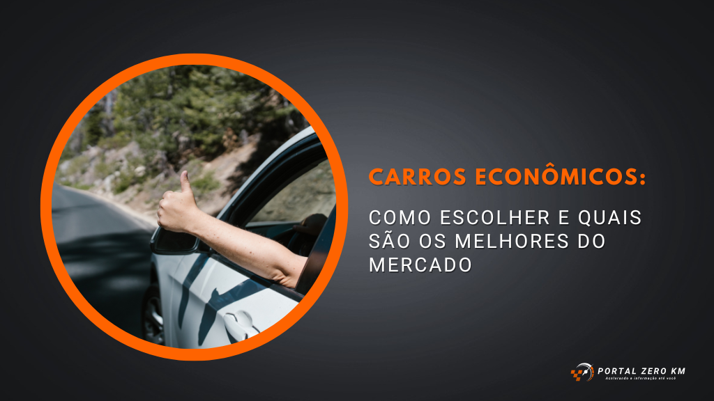 Carros econômicos: como escolher e quais são os melhores do mercado