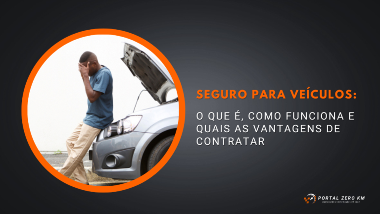 Seguro para veículos: o que é, como funciona e quais as vantagens de contratar
