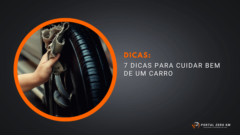 7 dicas para cuidar bem de um carro