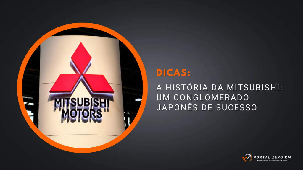 A história da Mitsubishi: um conglomerado japonês de sucesso