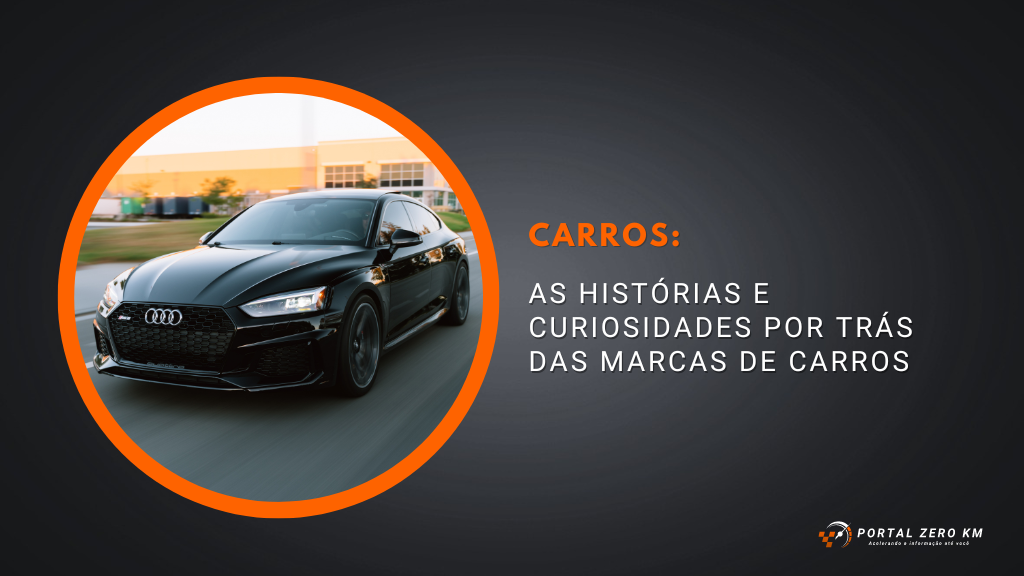 As histórias e curiosidades por trás das marcas de carros