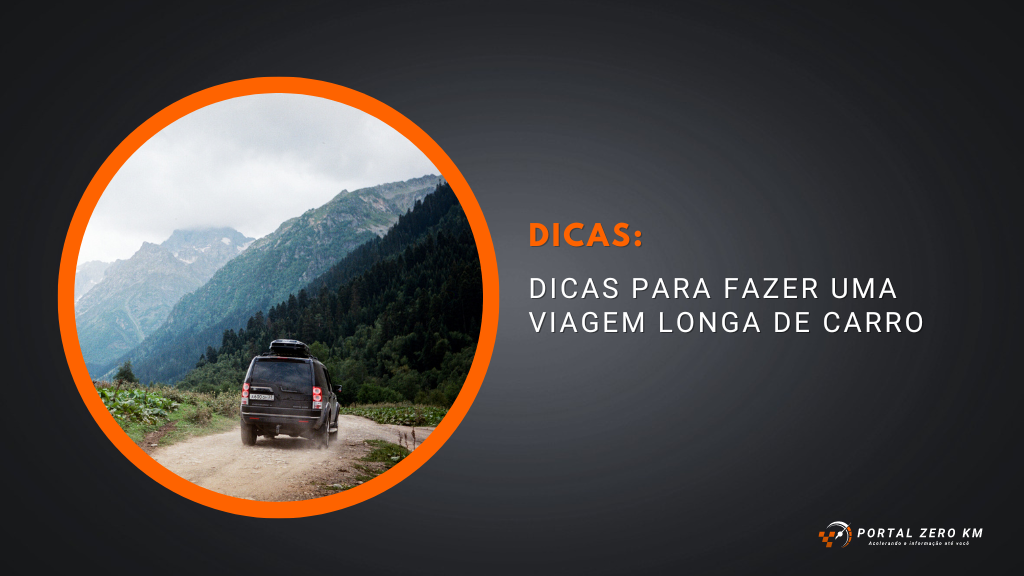 Dicas para fazer uma viagem longa de carro