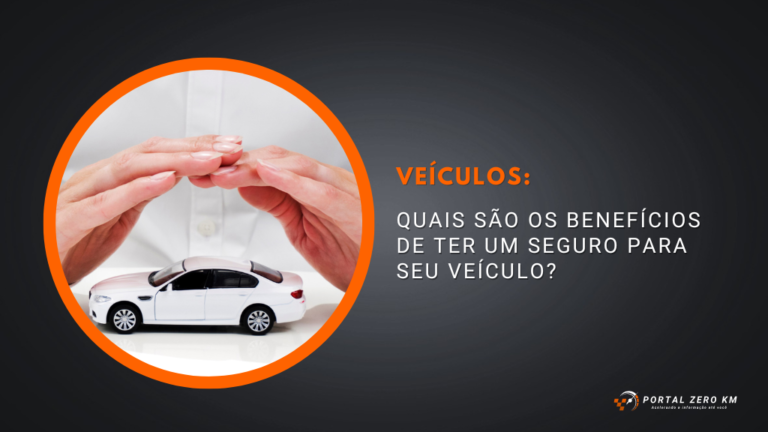 Quais são os benefícios de ter um seguro para seu veículo?