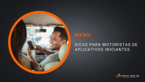 Dicas para motoristas de aplicativos iniciantes