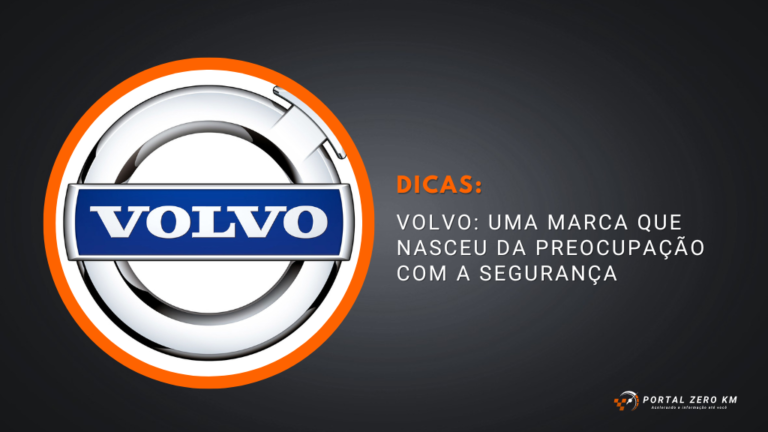 Volvo: uma marca que nasceu da preocupação com a segurança