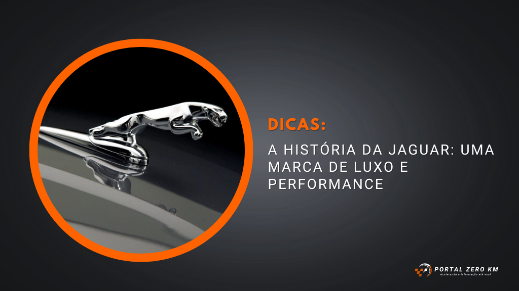 A história da Jaguar: uma marca de luxo e performance