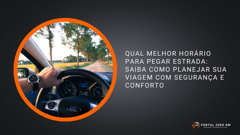 Qual melhor horário para pegar estrada: saiba como planejar sua viagem com segurança e conforto