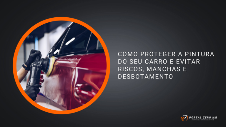 Como proteger a pintura do seu carro e evitar riscos, manchas e desbotamento