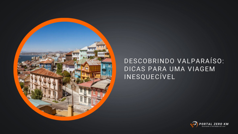 Descobrindo Valparaíso: Dicas para uma Viagem Inesquecível