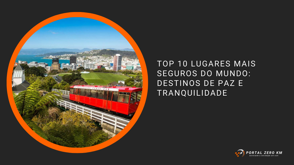 Top 10 Lugares Mais Seguros do Mundo: Destinos de Paz e Tranquilidade
