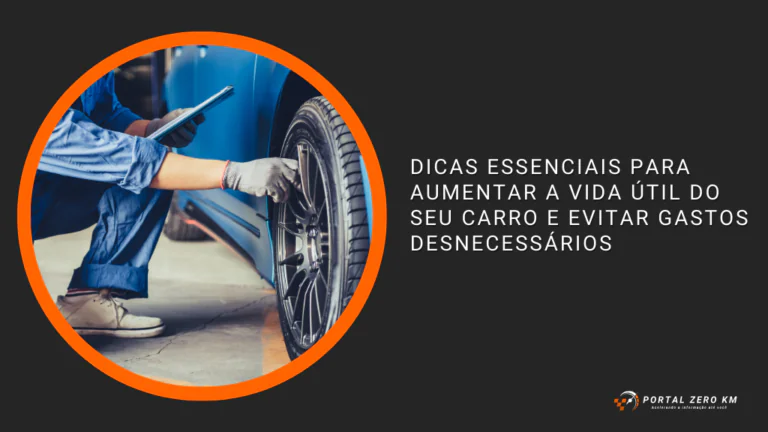 Dicas Essenciais para Aumentar a Vida Útil do Seu Carro e Evitar Gastos Desnecessários