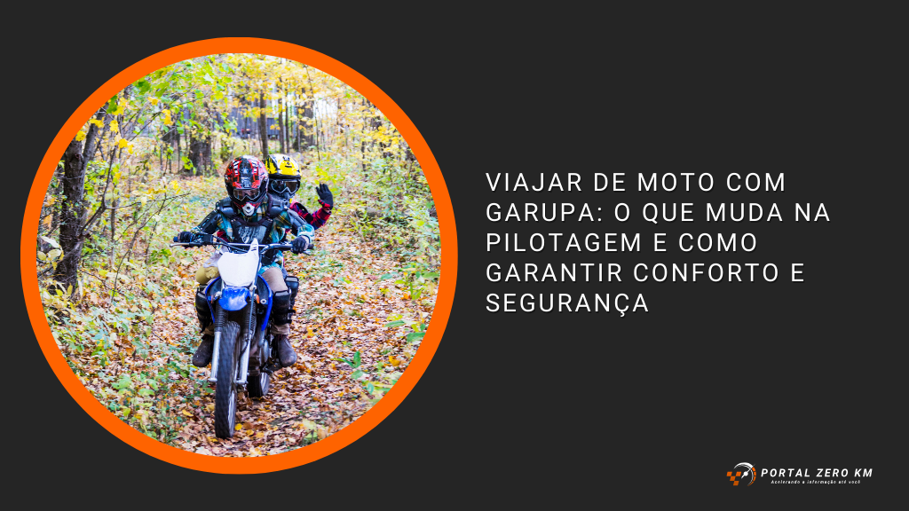 Viajar de Moto com Garupa: O Que Muda na Pilotagem e Como Garantir Conforto e Segurança