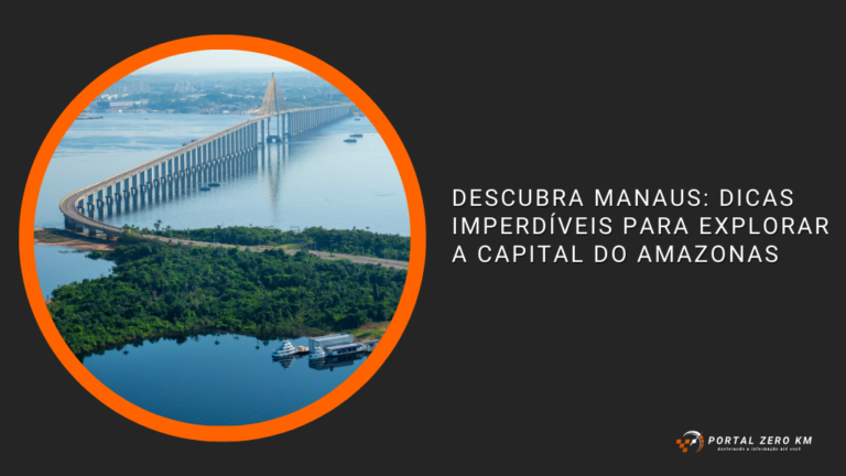 Descubra Manaus: Dicas Imperdíveis para Explorar a Capital do Amazonas