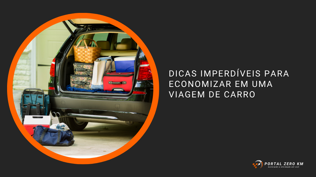 Dicas Imperdíveis para Economizar em Uma Viagem de Carro