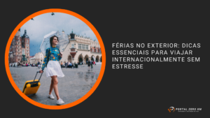 Férias no Exterior Dicas Essenciais para Viajar Internacionalmente sem Estresse