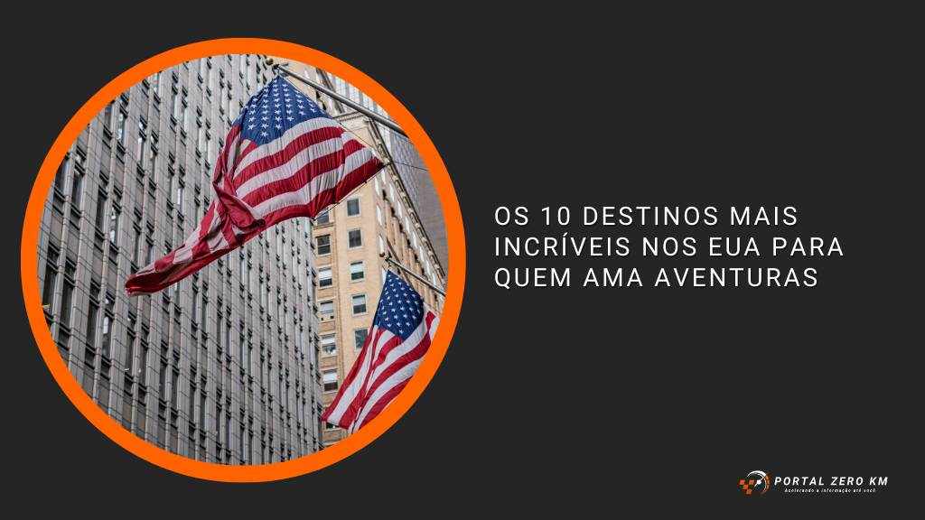 Os 10 Destinos Mais Incríveis nos EUA para Quem Ama Aventuras