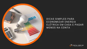 Dicas simples para economizar energia elétrica em casa e pagar menos na conta