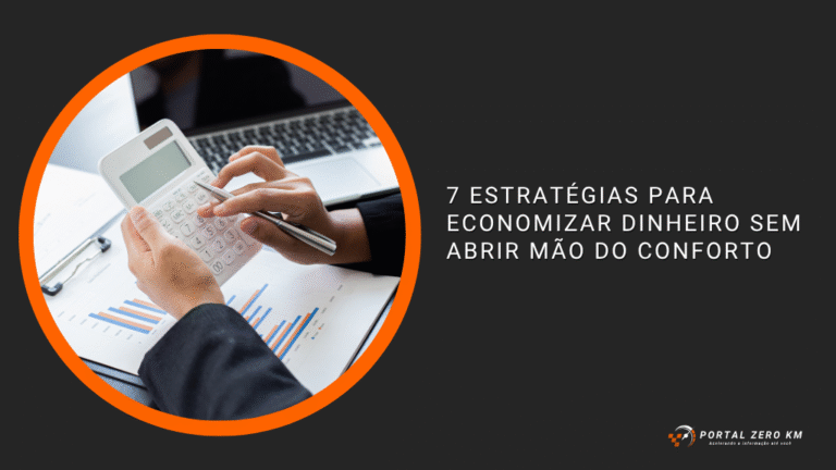 7 Estratégias para Economizar Dinheiro Sem Abrir Mão do Conforto