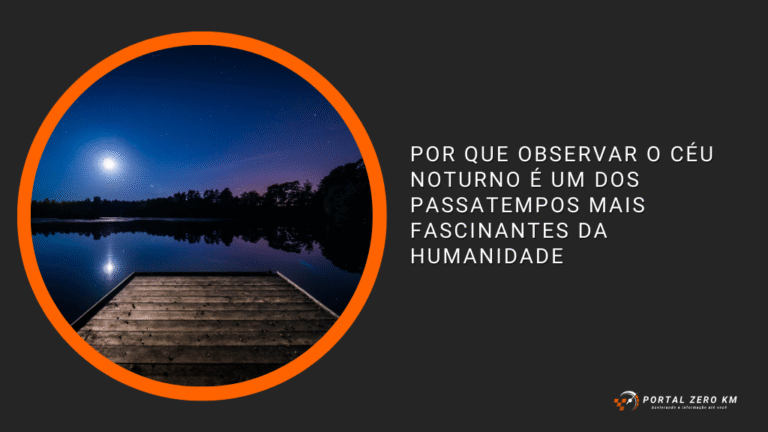 Por que observar o céu noturno é um dos passatempos mais fascinantes da humanidade