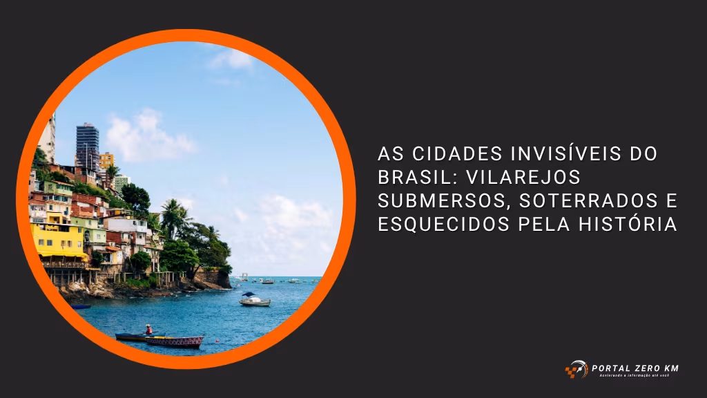 As cidades invisíveis do Brasil: vilarejos submersos, soterrados e esquecidos pela história
